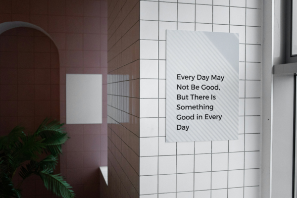 Motivational and Uplifting Posters for Office ("Every Day May Not Be Good. But There Is Something Good in Every Day")