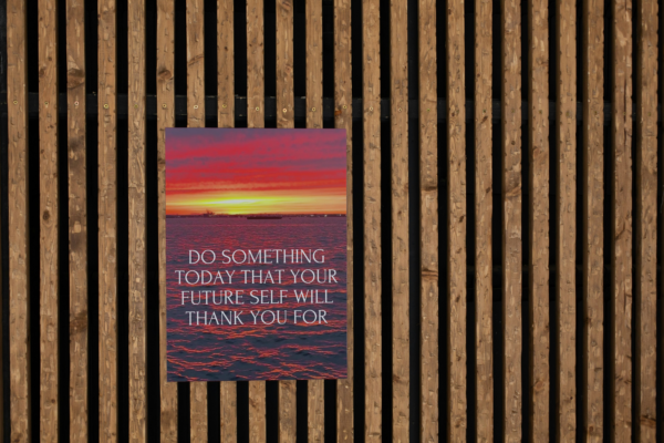 Motivational and Uplifting Posters for Office ("DO SOMETHING TODAY THAT YOUR FUTURE SELF WILL THANK YOU FOR")